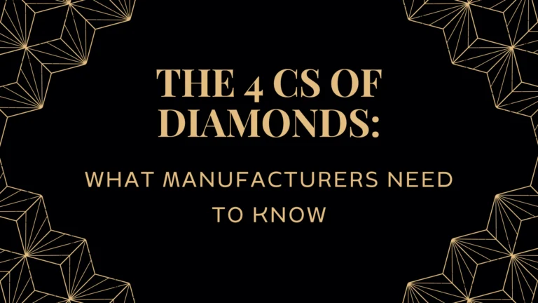 The 4 Cs of Diamonds: What Manufacturers Need to Know
