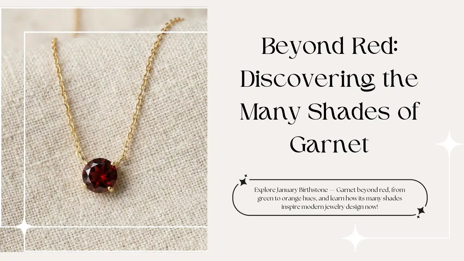 Beyond Red: Discovering the Many Shades of Garnet