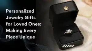 Jewelry Gifts for Loved Ones