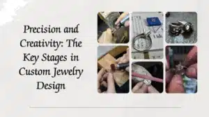 The Key Stages in Custom Jewellery Design